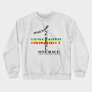 Unity Tolerance Oneness One God One People One Race Crewneck Sweatshirt